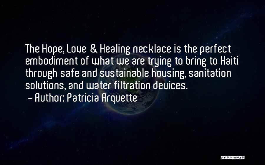 Patricia Arquette Quotes: The Hope, Love & Healing Necklace Is The Perfect Embodiment Of What We Are Trying To Bring To Haiti Through