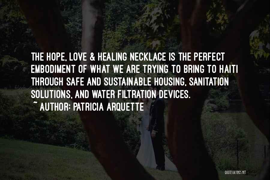 Patricia Arquette Quotes: The Hope, Love & Healing Necklace Is The Perfect Embodiment Of What We Are Trying To Bring To Haiti Through