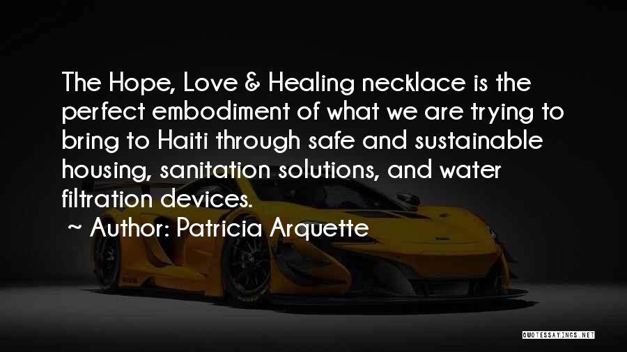 Patricia Arquette Quotes: The Hope, Love & Healing Necklace Is The Perfect Embodiment Of What We Are Trying To Bring To Haiti Through