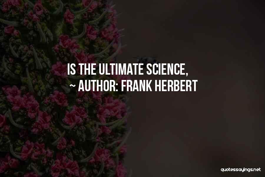 Frank Herbert Quotes: Is The Ultimate Science,