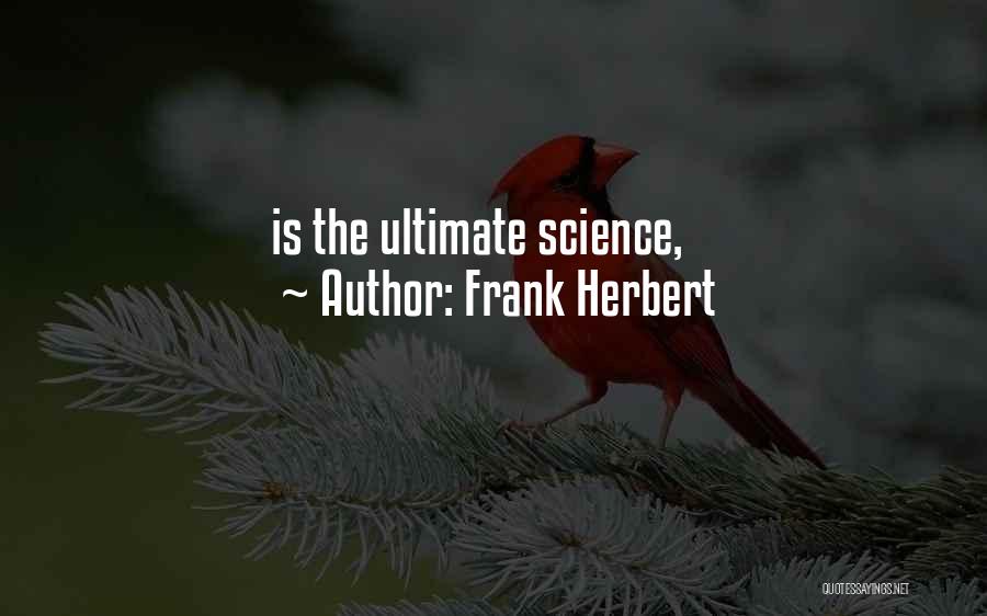 Frank Herbert Quotes: Is The Ultimate Science,
