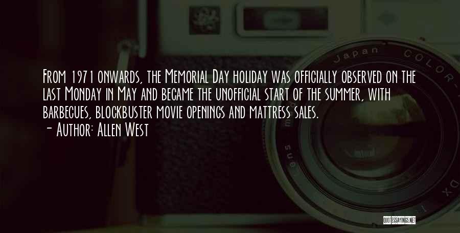 Allen West Quotes: From 1971 Onwards, The Memorial Day Holiday Was Officially Observed On The Last Monday In May And Became The Unofficial