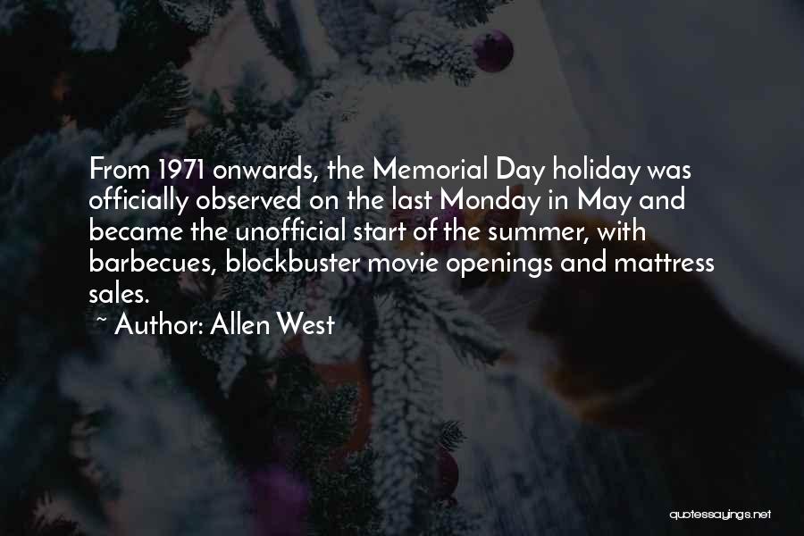 Allen West Quotes: From 1971 Onwards, The Memorial Day Holiday Was Officially Observed On The Last Monday In May And Became The Unofficial
