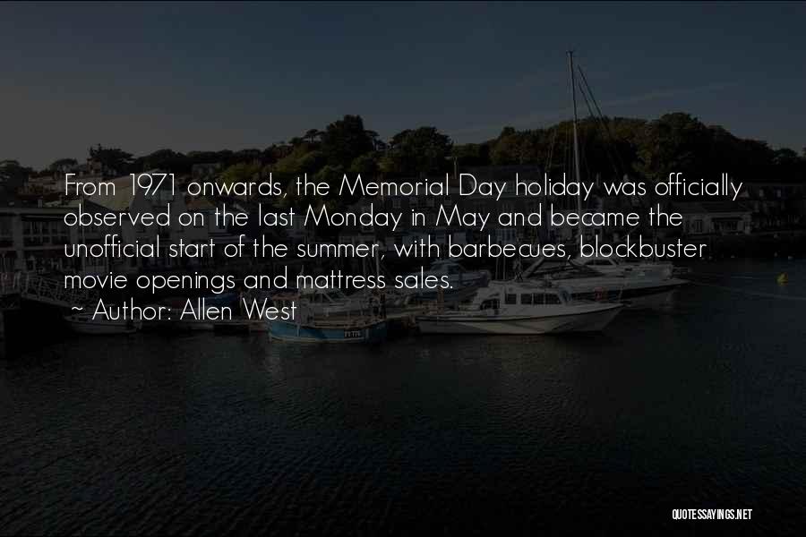 Allen West Quotes: From 1971 Onwards, The Memorial Day Holiday Was Officially Observed On The Last Monday In May And Became The Unofficial