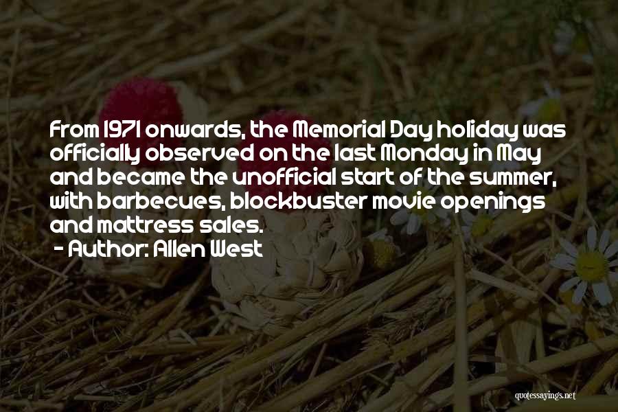 Allen West Quotes: From 1971 Onwards, The Memorial Day Holiday Was Officially Observed On The Last Monday In May And Became The Unofficial