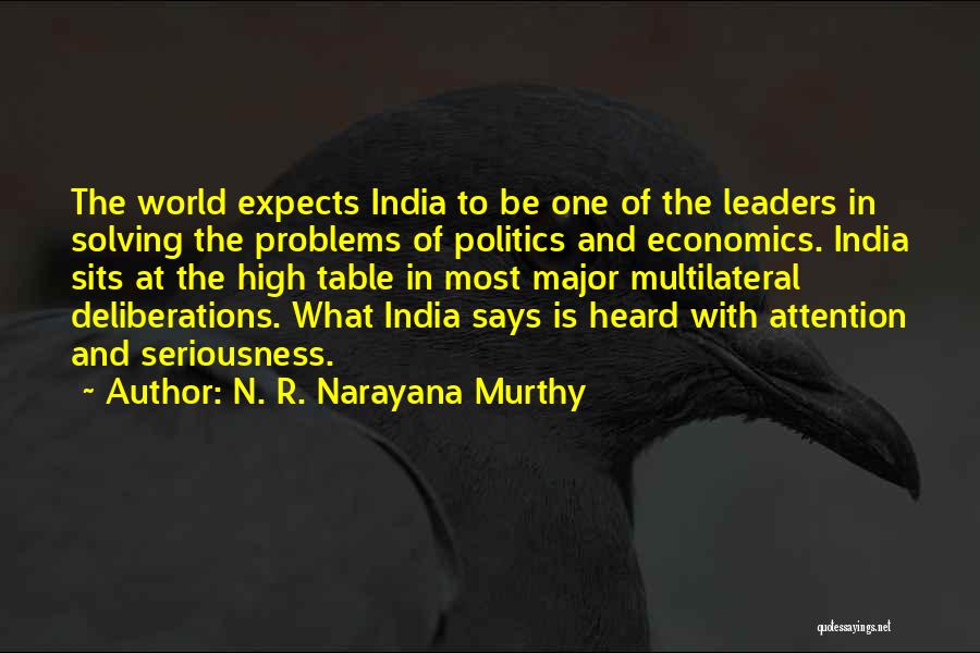 N. R. Narayana Murthy Quotes: The World Expects India To Be One Of The Leaders In Solving The Problems Of Politics And Economics. India Sits
