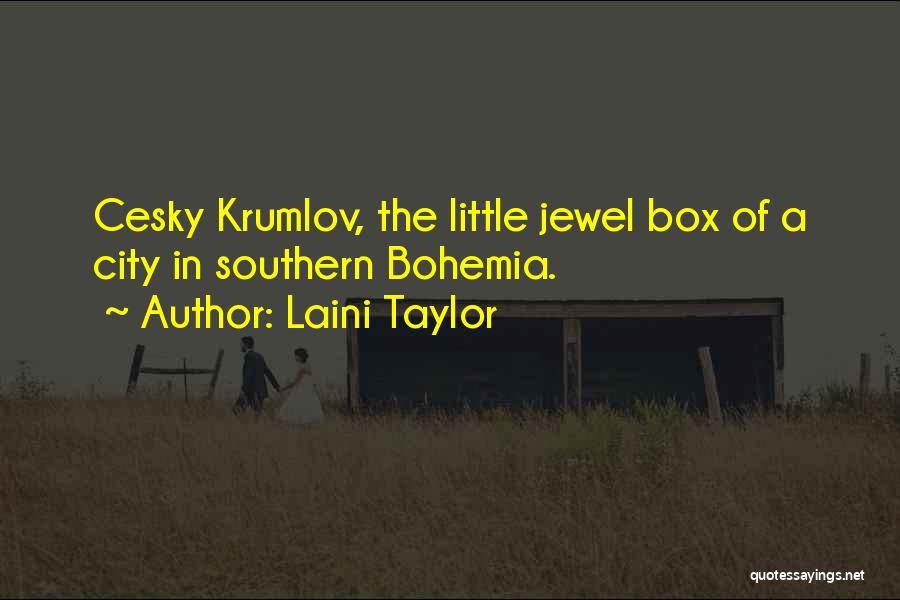 Laini Taylor Quotes: Cesky Krumlov, The Little Jewel Box Of A City In Southern Bohemia.
