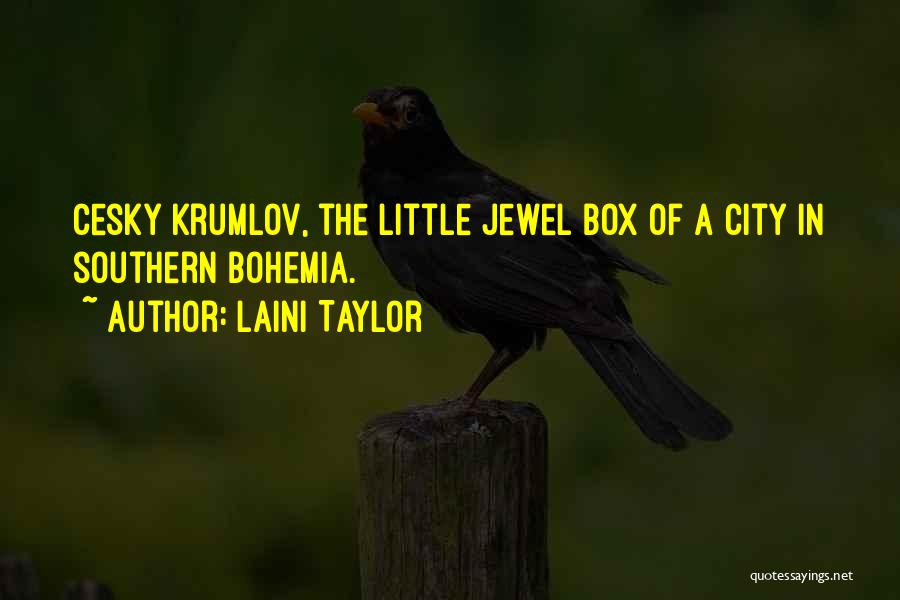 Laini Taylor Quotes: Cesky Krumlov, The Little Jewel Box Of A City In Southern Bohemia.