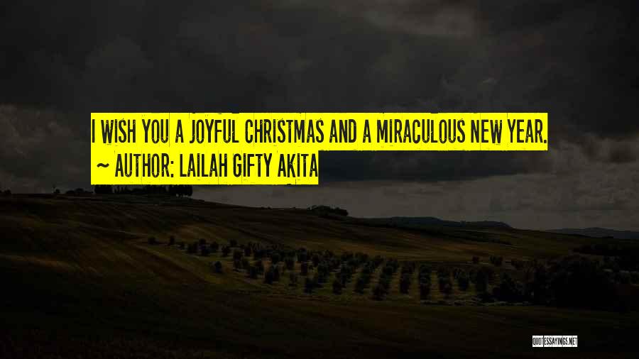 Lailah Gifty Akita Quotes: I Wish You A Joyful Christmas And A Miraculous New Year.