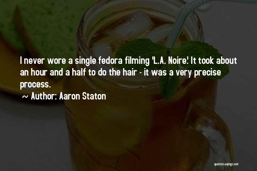 Aaron Staton Quotes: I Never Wore A Single Fedora Filming 'l.a. Noire.' It Took About An Hour And A Half To Do The