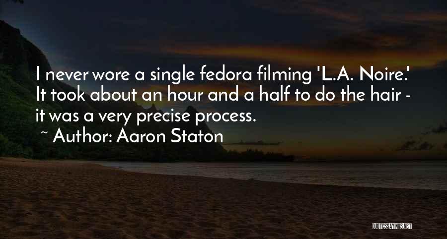 Aaron Staton Quotes: I Never Wore A Single Fedora Filming 'l.a. Noire.' It Took About An Hour And A Half To Do The