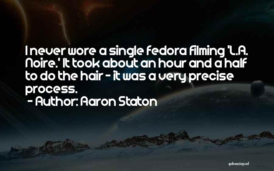 Aaron Staton Quotes: I Never Wore A Single Fedora Filming 'l.a. Noire.' It Took About An Hour And A Half To Do The