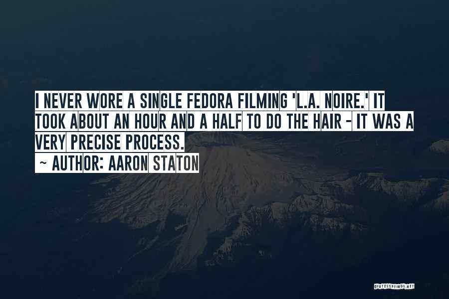 Aaron Staton Quotes: I Never Wore A Single Fedora Filming 'l.a. Noire.' It Took About An Hour And A Half To Do The