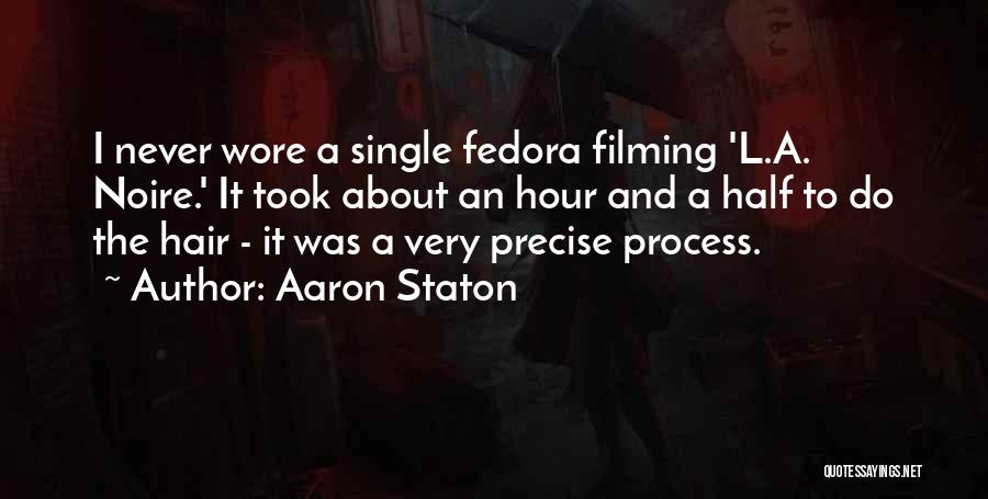 Aaron Staton Quotes: I Never Wore A Single Fedora Filming 'l.a. Noire.' It Took About An Hour And A Half To Do The