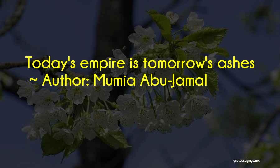Mumia Abu-Jamal Quotes: Today's Empire Is Tomorrow's Ashes