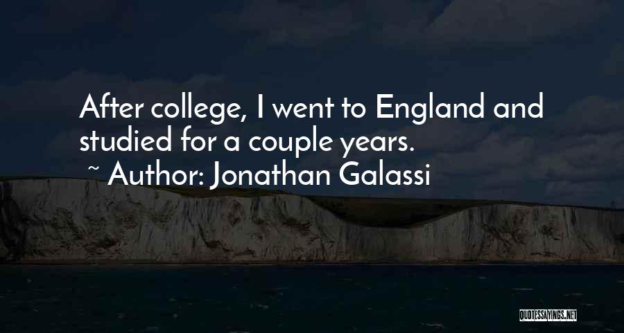 Jonathan Galassi Quotes: After College, I Went To England And Studied For A Couple Years.