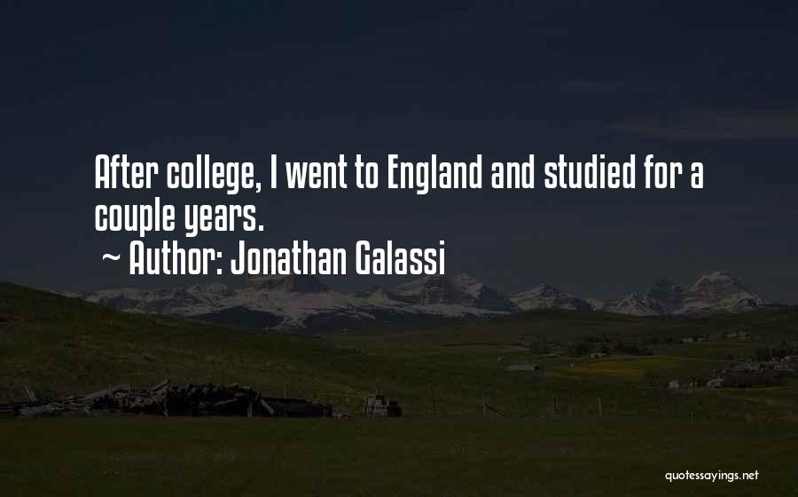 Jonathan Galassi Quotes: After College, I Went To England And Studied For A Couple Years.