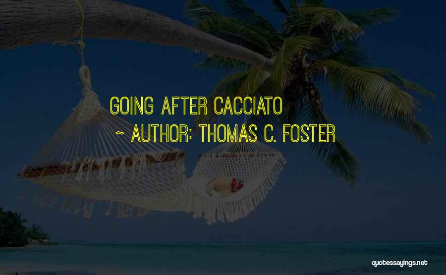 Thomas C. Foster Quotes: Going After Cacciato