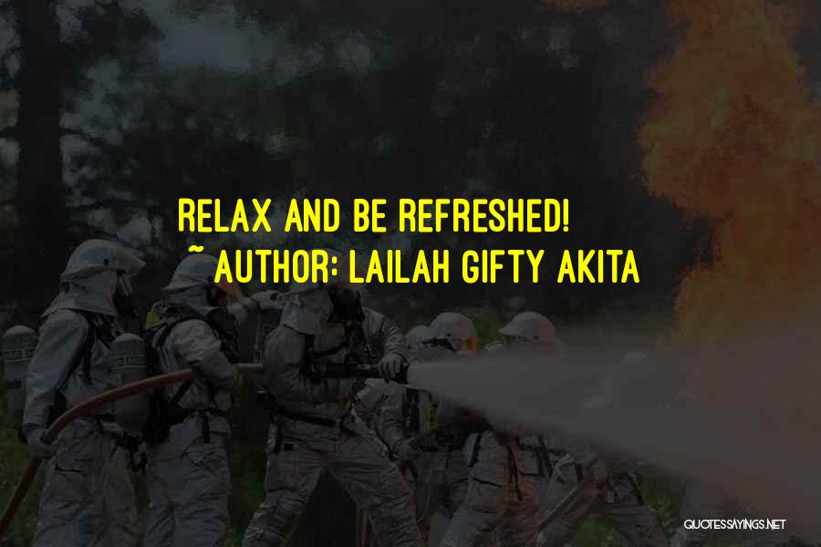 Lailah Gifty Akita Quotes: Relax And Be Refreshed!