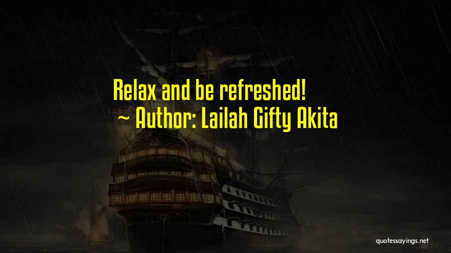 Lailah Gifty Akita Quotes: Relax And Be Refreshed!