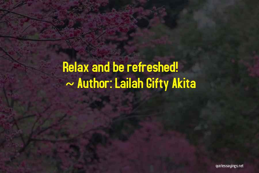 Lailah Gifty Akita Quotes: Relax And Be Refreshed!