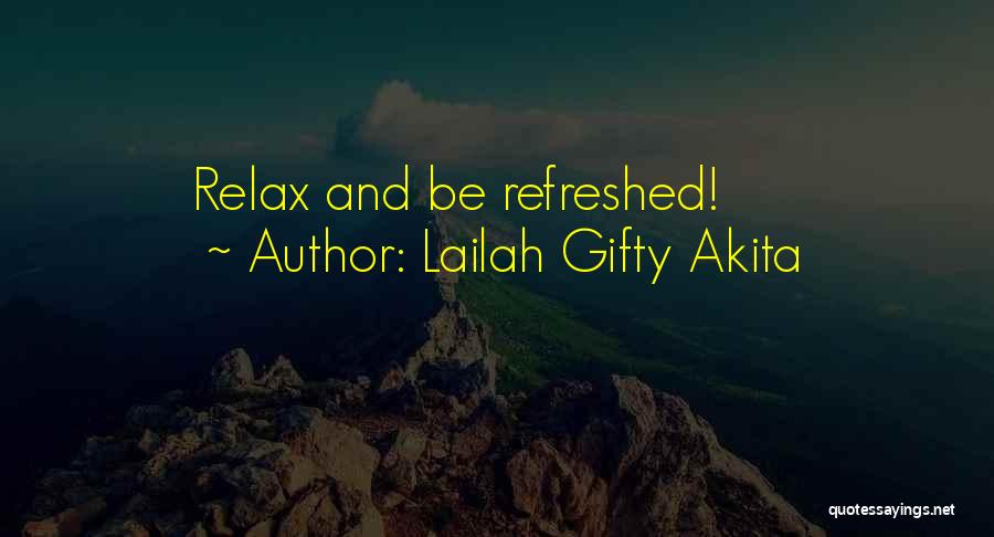 Lailah Gifty Akita Quotes: Relax And Be Refreshed!