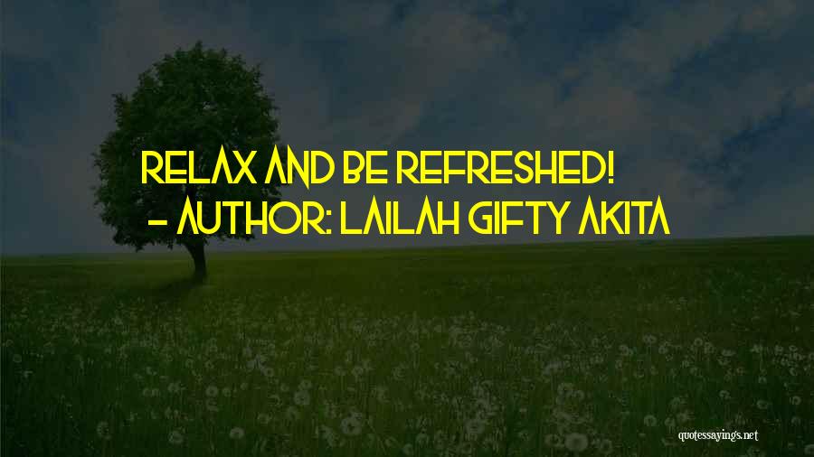 Lailah Gifty Akita Quotes: Relax And Be Refreshed!