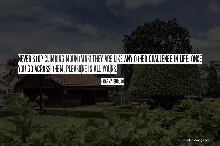 15066 Quotes By Karma Gurung 15066 Quotes By Karma Gurung