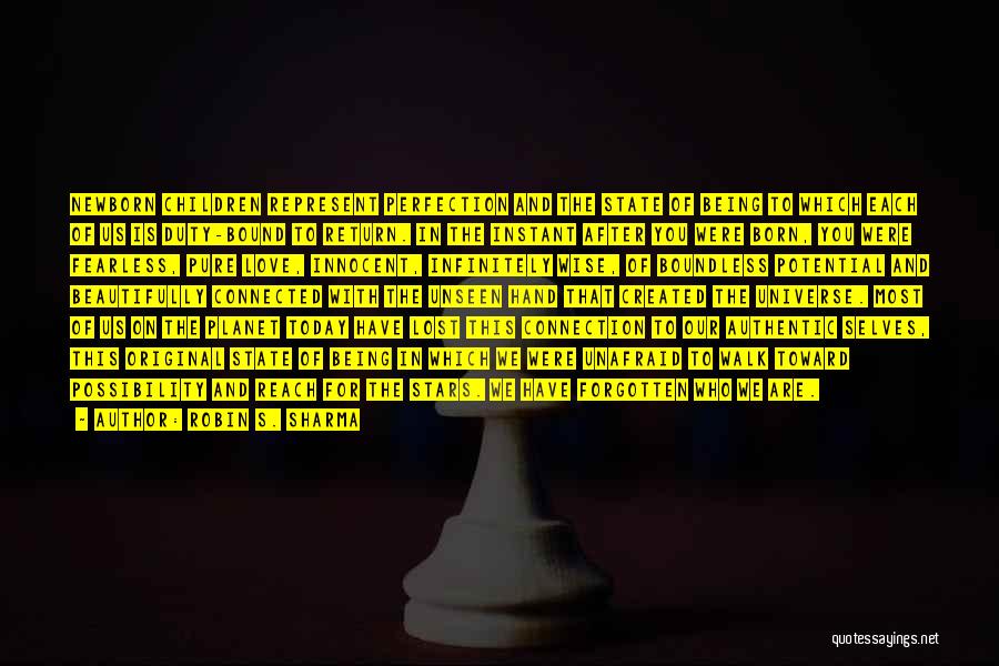 Robin S. Sharma Quotes: Newborn Children Represent Perfection And The State Of Being To Which Each Of Us Is Duty-bound To Return. In The