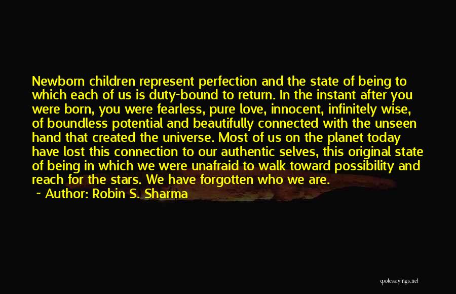 Robin S. Sharma Quotes: Newborn Children Represent Perfection And The State Of Being To Which Each Of Us Is Duty-bound To Return. In The