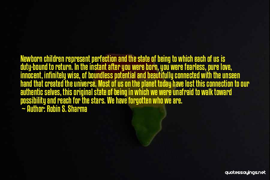 Robin S. Sharma Quotes: Newborn Children Represent Perfection And The State Of Being To Which Each Of Us Is Duty-bound To Return. In The