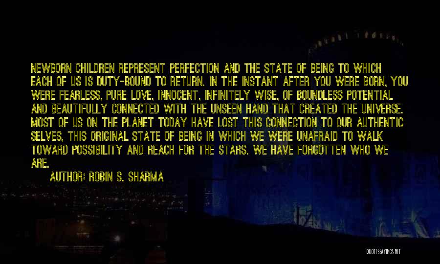 Robin S. Sharma Quotes: Newborn Children Represent Perfection And The State Of Being To Which Each Of Us Is Duty-bound To Return. In The