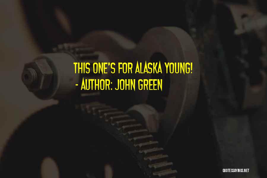 John Green Quotes: This One's For Alaska Young!