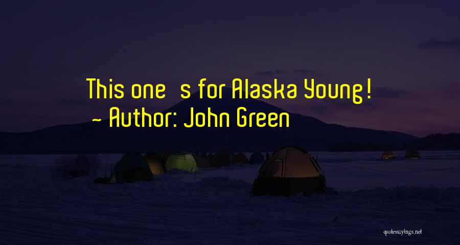 John Green Quotes: This One's For Alaska Young!