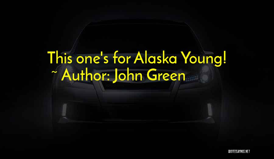 John Green Quotes: This One's For Alaska Young!