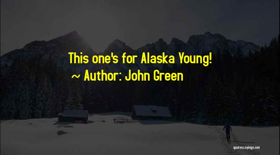 John Green Quotes: This One's For Alaska Young!