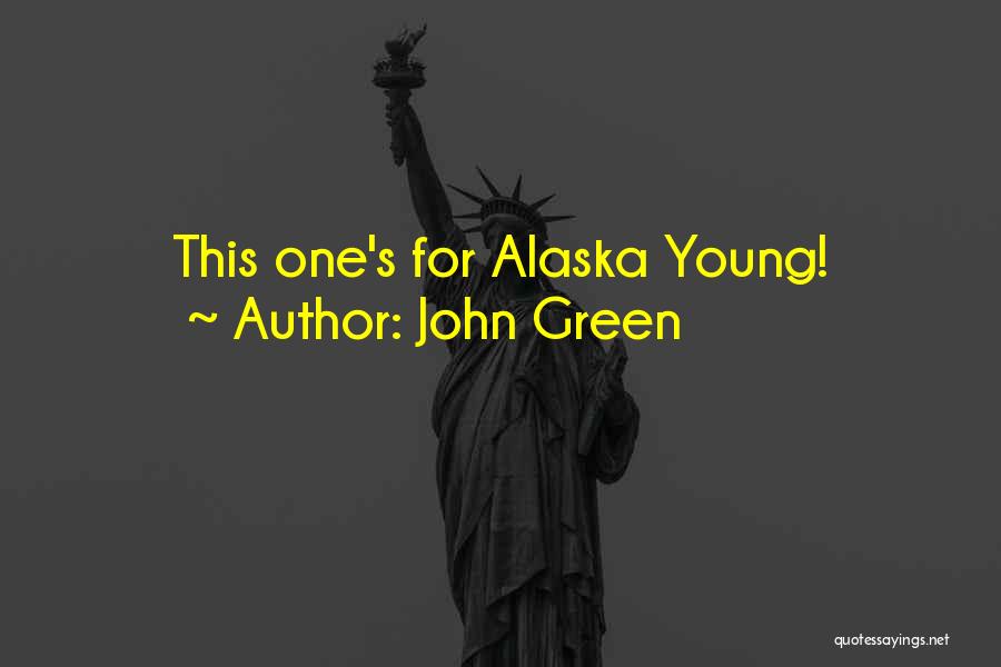 John Green Quotes: This One's For Alaska Young!