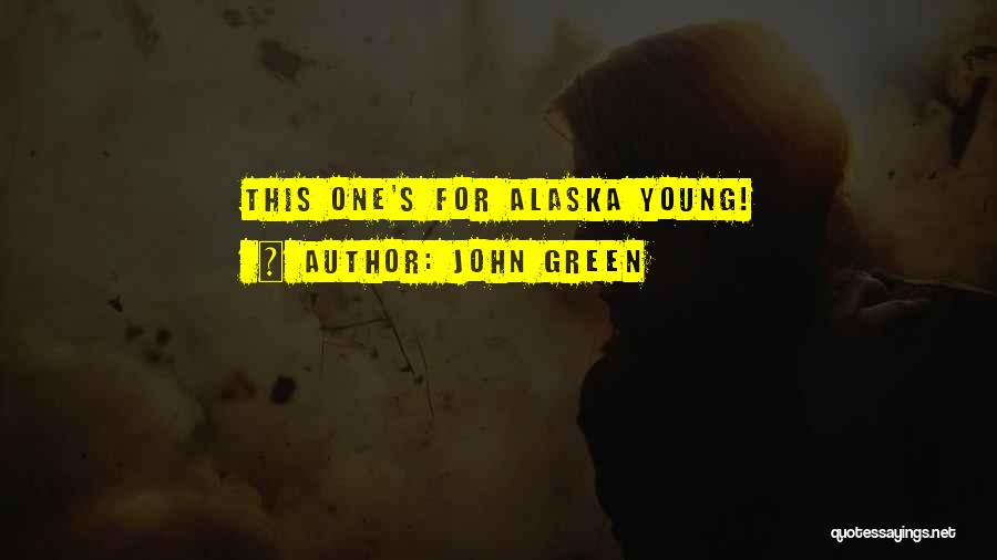 John Green Quotes: This One's For Alaska Young!