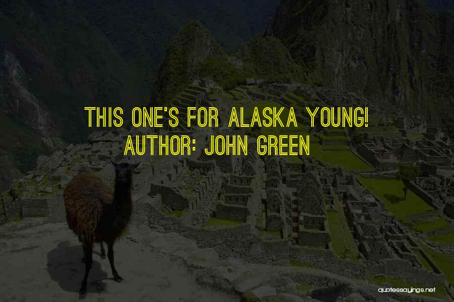 John Green Quotes: This One's For Alaska Young!