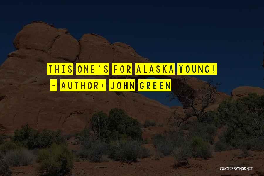 John Green Quotes: This One's For Alaska Young!