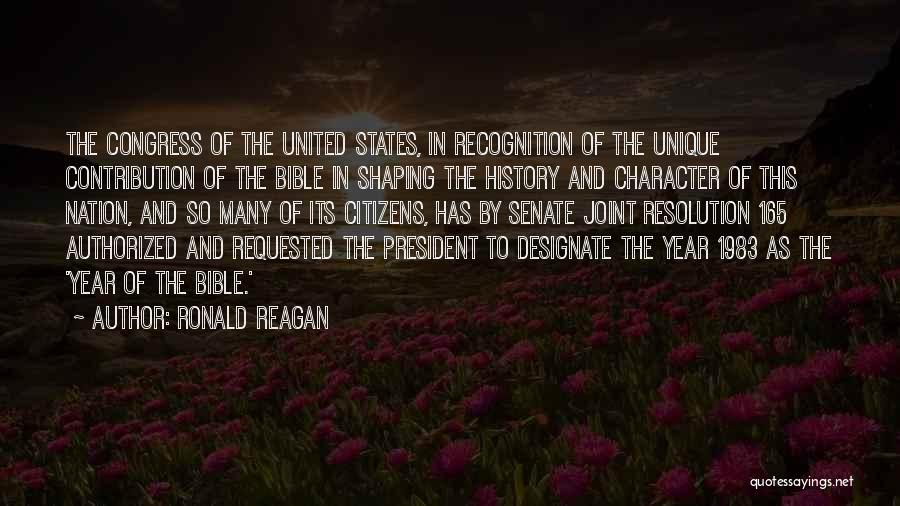 Ronald Reagan Quotes: The Congress Of The United States, In Recognition Of The Unique Contribution Of The Bible In Shaping The History And