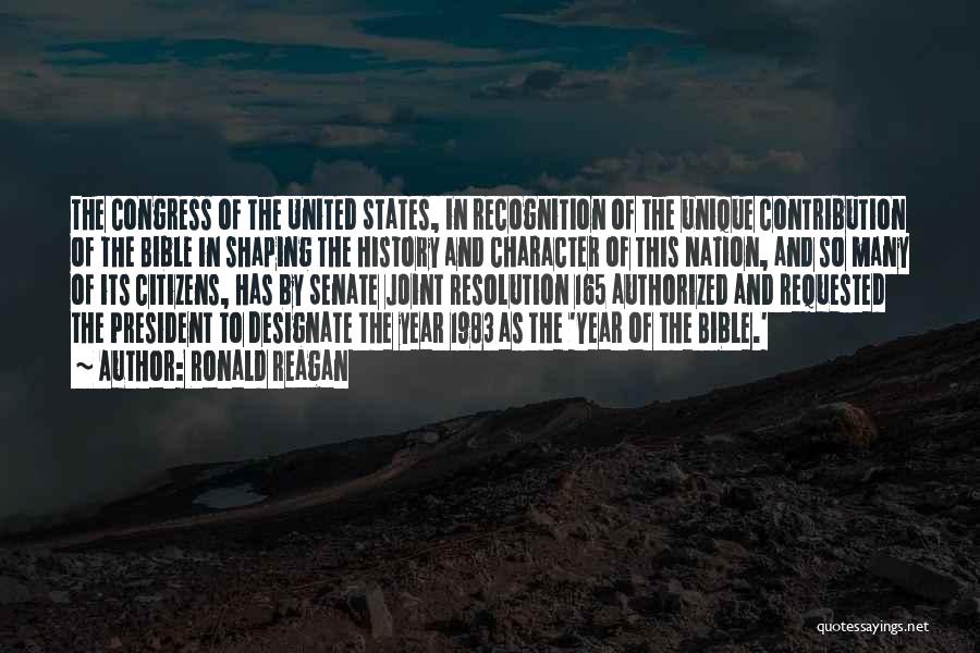 Ronald Reagan Quotes: The Congress Of The United States, In Recognition Of The Unique Contribution Of The Bible In Shaping The History And