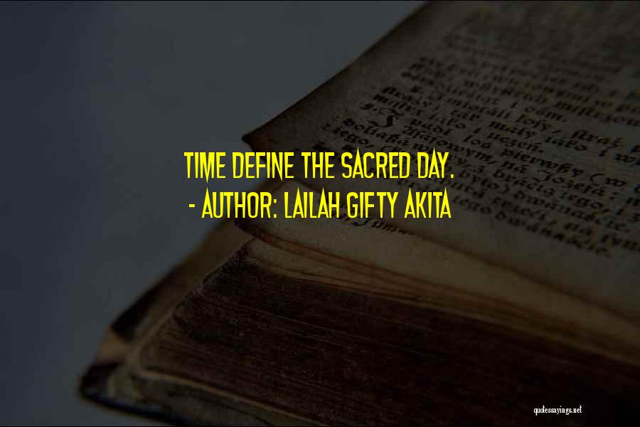 Lailah Gifty Akita Quotes: Time Define The Sacred Day.