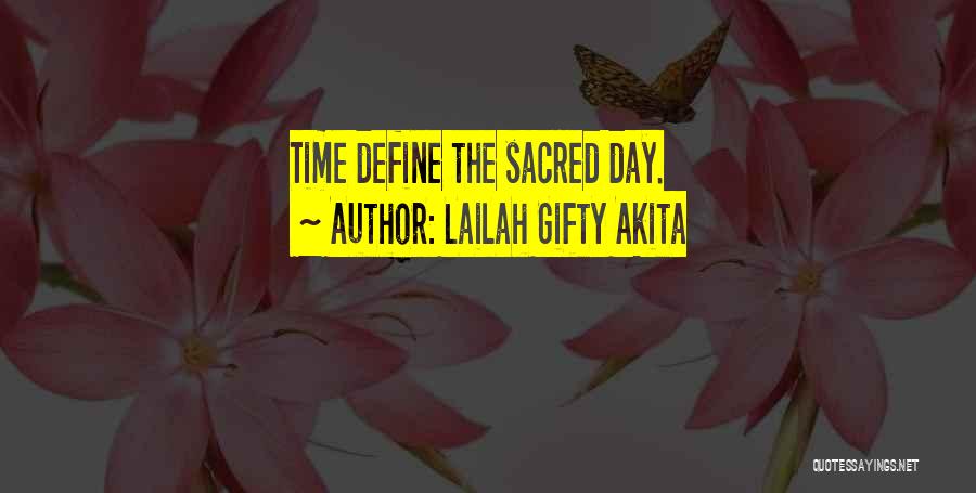 Lailah Gifty Akita Quotes: Time Define The Sacred Day.