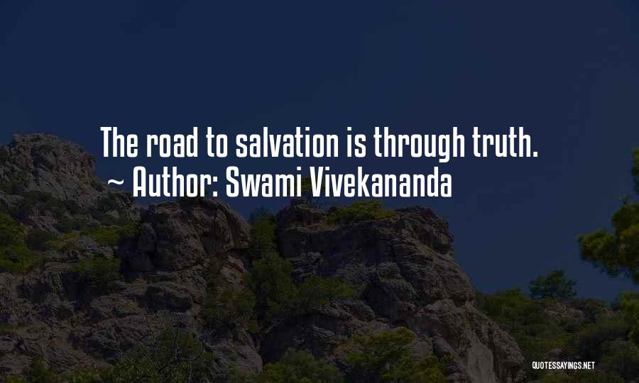 Swami Vivekananda Quotes: The Road To Salvation Is Through Truth.