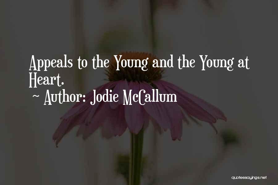Jodie McCallum Quotes: Appeals To The Young And The Young At Heart.
