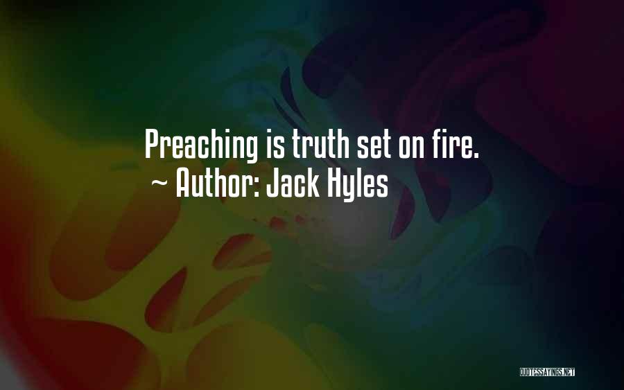 Jack Hyles Quotes: Preaching Is Truth Set On Fire.