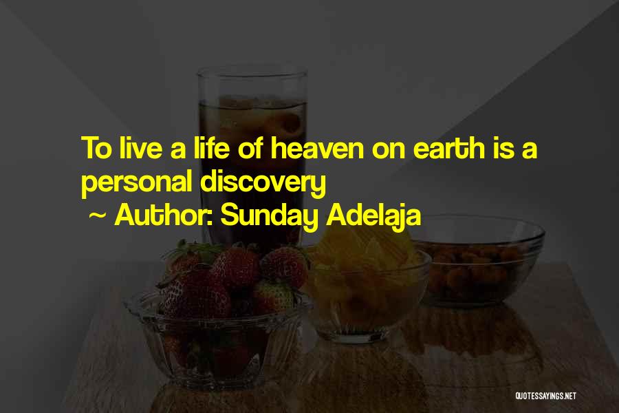 Sunday Adelaja Quotes: To Live A Life Of Heaven On Earth Is A Personal Discovery
