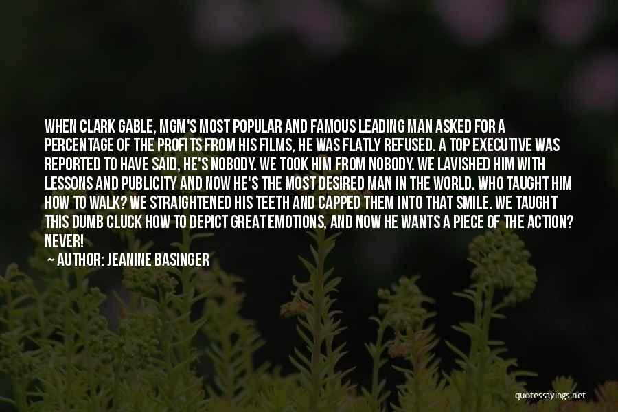 Jeanine Basinger Quotes: When Clark Gable, Mgm's Most Popular And Famous Leading Man Asked For A Percentage Of The Profits From His Films,