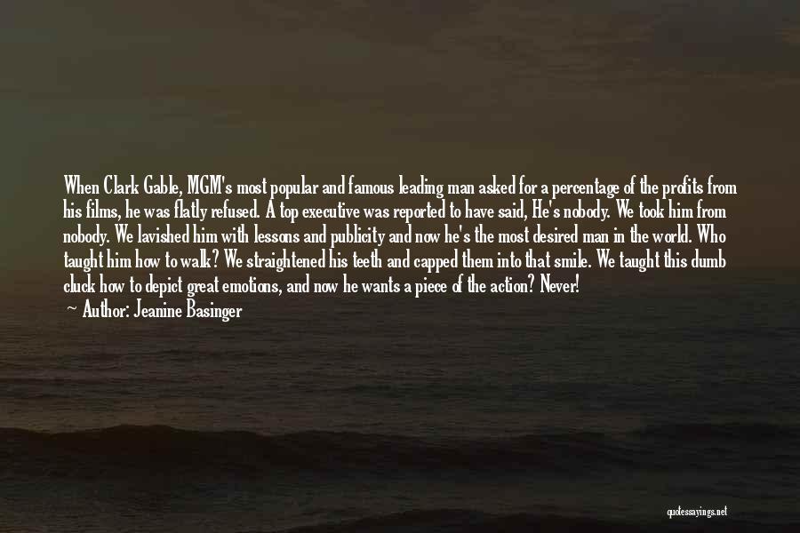 Jeanine Basinger Quotes: When Clark Gable, Mgm's Most Popular And Famous Leading Man Asked For A Percentage Of The Profits From His Films,